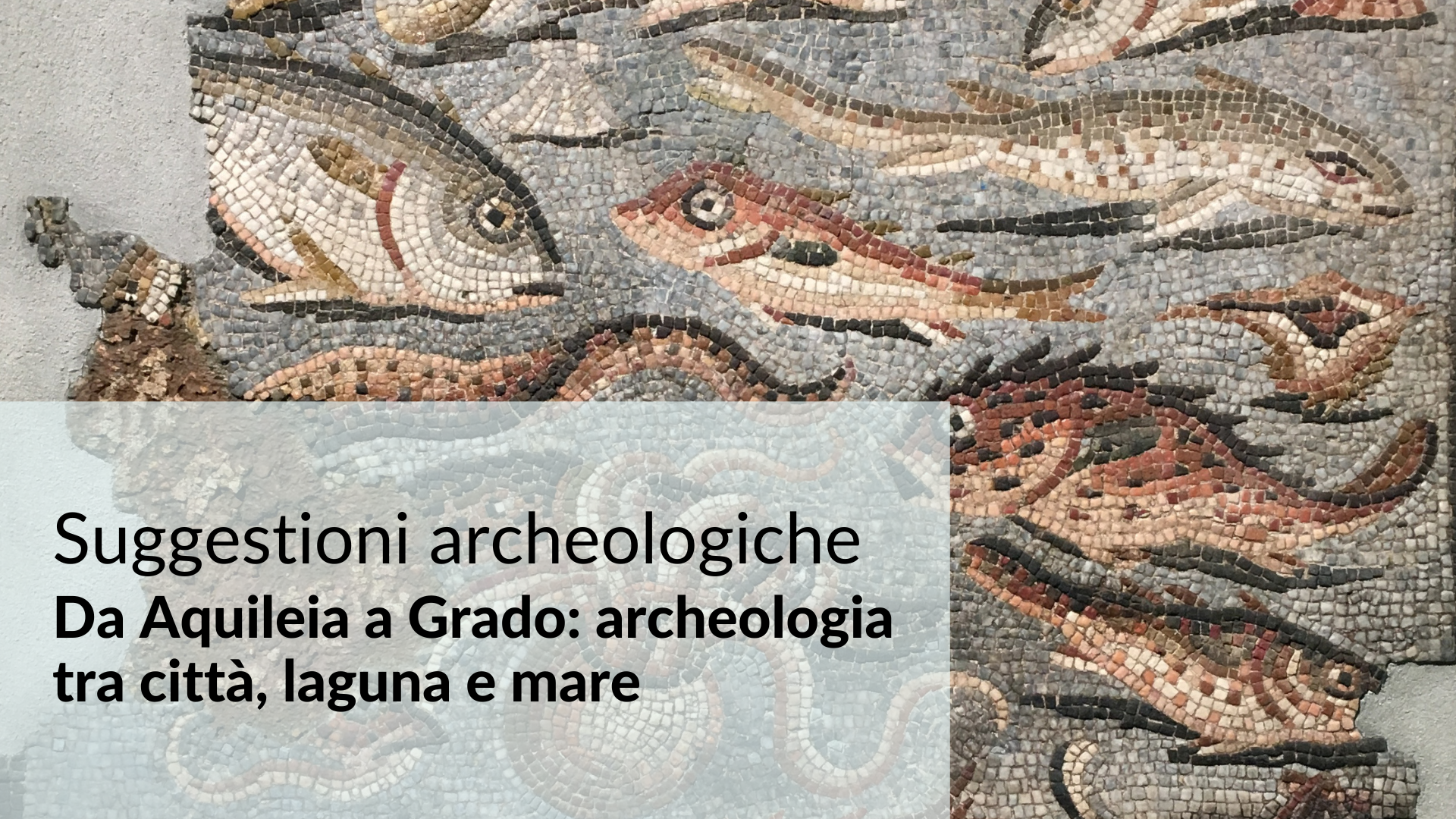 MAN AQUILEIA - SUGGESTIONI ARCHEOLOGICHE 2023